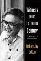 Witness to an Extreme Century: A Memoir 1416590765 Book Cover