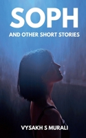 Soph and Other Short Stories B0BW97FCPV Book Cover