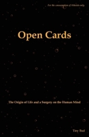 Open Cards: The Origin of Life and a Surgery on the Human Mind 1789556643 Book Cover