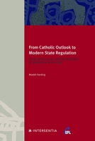 From Catholic Outlook to Modern State Regulation: Developing Legal Understandings of Marriage in Ireland 1780686153 Book Cover