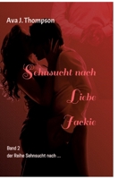 Sehnsucht nach Liebe - Jackie: Die Geschichte einer Frau, die lernt ihren Weg zu gehen (German Edition) 3384316657 Book Cover