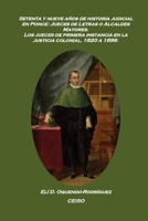 Setenta y nueve años de historia judicial en Ponce: Jueces de letras o alcaldes mayores: Los jueces de primera instancia en la justicia colonial, 1820 a 1899 B0953VK8Z3 Book Cover