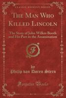 The Man Who Killed Lincoln 0483541214 Book Cover