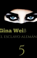 El esclavo alemán 5 (Spanish Edition) 3384082826 Book Cover