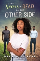 The Grass is Dead on the Other Side 1667801090 Book Cover