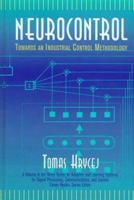 Neurocontrol: Towards an Industrial Control Methodology (Adaptive and Learning Systems for Signal Processing, Communications and Control Series) 0471176281 Book Cover