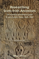 Researching Scots-Irish Ancestors: The essential genealogical guide to early modern Ulster, 1600-1800 1903688531 Book Cover