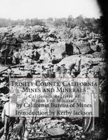 Trinity County, California Mines and Minerals: California Register of Mines and Minerals 154867219X Book Cover