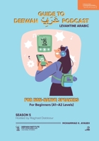 GUIDE TO DEEWAN ARABIC PODCAST (Season 5, Level A1–A2): Arabic for Non-Native Speakers B0FRZ1GJBC Book Cover