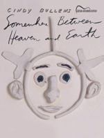 Cindy Bullens Somewhere Between Heaven and Earth 0757901468 Book Cover