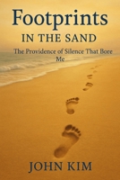 Footprints in the sand: Providence of silence that bore Me B0FMJCMVT4 Book Cover