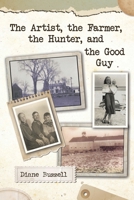 The Artist, the Farmer, the Hunter, and the Good Guy B0CB76XMJT Book Cover