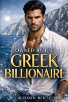 Owned by the Greek Billionaire: A Marriage of Convenience Dark Romance (Billionaires & Tycoons) B0GCW5JWZ2 Book Cover