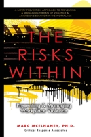 The Risks Within: Preventing and Managing Workplace Violence B0B92KGRN1 Book Cover
