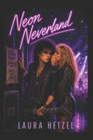 Neon Neverland B094KL6LC9 Book Cover