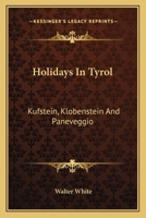 Holidays in Tyrol Kufstein Klopenstein and Paneveggio 1146277725 Book Cover