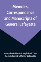 Memoirs, Correspondence and Manuscripts of General Lafayette 9357096795 Book Cover