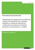 Metodología de integración de modelos de acuífero en sistemas de uso conjunto, mediante la evaluación eficiente de condiciones de contorno no lineales ... relaciones río - acuífero (Spanish Edition) 3668919372 Book Cover