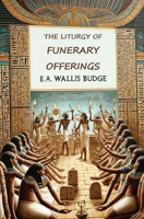 The Liturgy of Funerary Offerings: The Egyptian Texts 1396326766 Book Cover