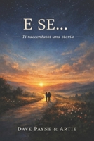 E SE…: Ti raccontassi una storia (Italian Edition) B0GKYDX2GV Book Cover