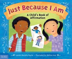 Just Because I Am: A Child's Book of Affirmation 0915793601 Book Cover