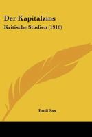 Der Kapitalzins: Kritische Studien 1160437475 Book Cover