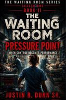 The Waiting Room: Pressure Point (The Waiting Room Season One) 1972385712 Book Cover