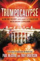 Trumpocalypse: The End-Times President, a Battle Against the Globalist Elite, and the Countdown to Armageddon 1478993588 Book Cover