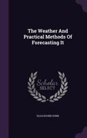 The Weather and Practical Methods of Forecasting It 1172345392 Book Cover