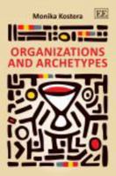 Organizations and Archetypes 1782540318 Book Cover