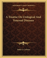 A Treatise On Urological and Venereal Diseases 1340699753 Book Cover