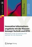 Innovative Informationsangebote Mit Der Klassenkonzept-Technik Und Dita: Effizient in Der Erstellung Und Optimal F�r Die Nutzung 3642539459 Book Cover