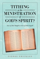 Tithing or the Ministration of God's Spirit: Live of the Temple or Live of the Gospel? 1645843203 Book Cover