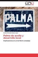 Palma de Aceite y Desarrollo Local 3846573256 Book Cover