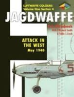 Jagdwaffe Volume One Section 4 - Attack in the West May 1940 0952686783 Book Cover