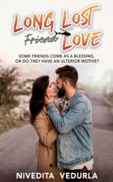 Long Lost Friend Love: Some Friends Come as Blessing, or Do They Have an Ulterior Motive B09SHYBZGJ Book Cover