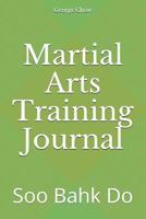 Martial Arts Training Journal: Soo Bahk Do 172391195X Book Cover