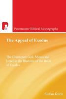 The Appeal of Exodus: The Characters God, Moses and Israel in the Rhetoric of the Book of Exodus 1842277804 Book Cover
