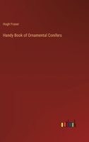 Handy Book of Ornamental Conifers 3385225485 Book Cover