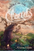 Whole in the Clouds 1937365484 Book Cover