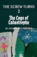 The Cogs of Catastrophe (The Screw Turns) B0GWFQPJGX Book Cover