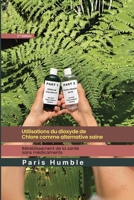 Utilisations du dioxyde de chlore comme alternative saine (French Edition) B0H2NL62DY Book Cover