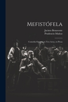 Mefist�fela: Comedia-opereta en tres actos, en prosa 1022217968 Book Cover