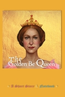 Golden Be Queen Notebook: A Short Story for all Be Queens and Kings of Heart 1716024846 Book Cover