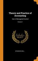 Theory and Practice of Accounting: Use in Managerial Control; Volume 1 1016491336 Book Cover