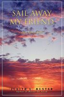 Sail Away My Friend: Her Final Gift 059550535X Book Cover