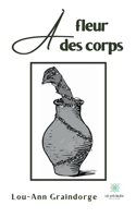 À fleur des corps B0BJCRVKXP Book Cover