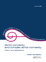 Strict Convexity and Complex Strict Convexity: Theory and Applications 0824717961 Book Cover