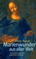 Marienwunder aus aller Welt. Aufzeichnungen aus geheimen Archiven. 3485009202 Book Cover