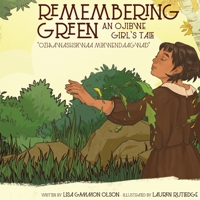 Remembering Green: An Ojibwe Girl's Tale 1632332701 Book Cover
